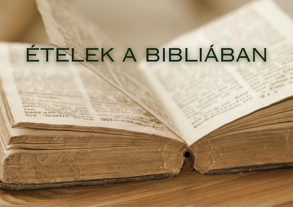 Ételek a Bibliában – rendhagyó ételkóstoló Szegeden