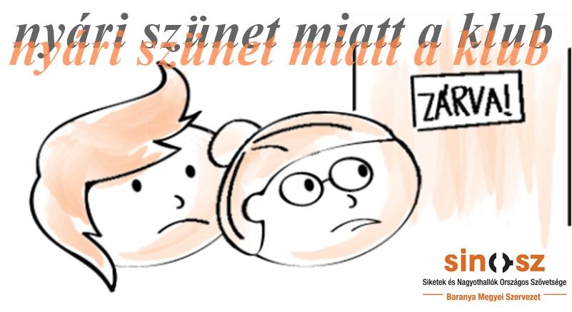 Nyári szünet a pécsi siketklubban