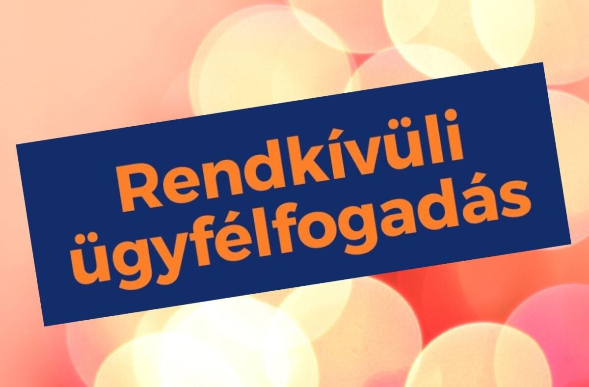 Rendkívüli ügyfélfogadási napok Nyíregyházán